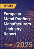 European Metal Roofing Manufacturers - Industry Report- Product Image