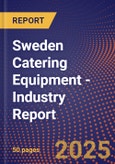 Sweden Catering Equipment - Industry Report- Product Image