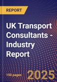 UK Transport Consultants - Industry Report- Product Image