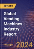 Global Vending Machines - Industry Report- Product Image