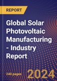 Global Solar Photovoltaic Manufacturing - Industry Report- Product Image