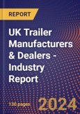 UK Trailer Manufacturers & Dealers - Industry Report- Product Image