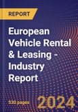 European Vehicle Rental & Leasing - Industry Report- Product Image