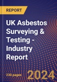 UK Asbestos Surveying & Testing - Industry Report- Product Image