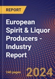 European Spirit & Liquor Producers - Industry Report- Product Image