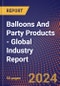 Balloons And Party Products (Global) - Industry Report - Product Image