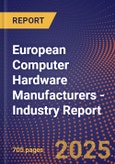 European Computer Hardware Manufacturers - Industry Report- Product Image