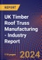 UK Timber Roof Truss Manufacturing - Industry Report - Product Image