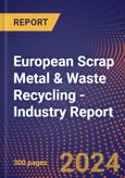 European Scrap Metal & Waste Recycling - Industry Report- Product Image