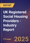 UK Registered Social Housing Providers - Industry Report - Product Image