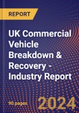 UK Commercial Vehicle Breakdown & Recovery - Industry Report- Product Image