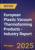 European Plastic Vacuum Thermoforming Products - Industry Report- Product Image