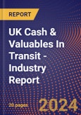 UK Cash & Valuables In Transit - Industry Report- Product Image