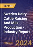 Sweden Dairy Cattle Raising And Milk Production - Industry Report- Product Image