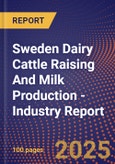 Sweden Dairy Cattle Raising And Milk Production - Industry Report- Product Image