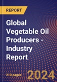 Global Vegetable Oil Producers - Industry Report- Product Image