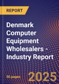 Denmark Computer Equipment Wholesalers - Industry Report- Product Image