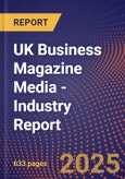 UK Business Magazine Media - Industry Report- Product Image