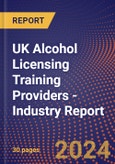 UK Alcohol Licensing Training Providers - Industry Report- Product Image