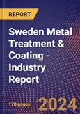 Sweden Metal Treatment & Coating - Industry Report- Product Image