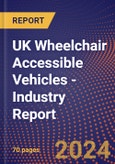 UK Wheelchair Accessible Vehicles - Industry Report- Product Image