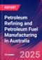 Petroleum Refining and Petroleum Fuel Manufacturing in Australia - Industry Market Research Report - Product Image