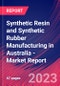 Synthetic Resin and Synthetic Rubber Manufacturing in Australia - Industry Market Research Report - Product Image