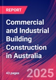 Commercial and Industrial Building Construction in Australia - Industry Market Research Report- Product Image