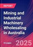 Mining and Industrial Machinery Wholesaling in Australia - Market Research Report 2015-2030- Product Image