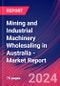 Mining and Industrial Machinery Wholesaling in Australia - Industry Market Research Report - Product Image
