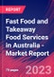 Fast Food and Takeaway Food Services in Australia - Industry Market Research Report - Product Image