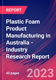 Plastic Foam Product Manufacturing in Australia - Industry Research Report- Product Image