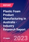 Plastic Foam Product Manufacturing in Australia - Industry Research Report - Product Thumbnail Image