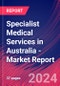 Specialist Medical Services in Australia - Industry Market Research Report - Product Image