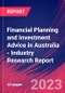 Financial Planning and Investment Advice in Australia - Industry Research Report - Product Thumbnail Image