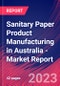 Sanitary Paper Product Manufacturing in Australia - Industry Market Research Report - Product Image