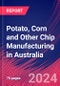 Potato, Corn and Other Chip Manufacturing in Australia - Industry Market Research Report - Product Thumbnail Image