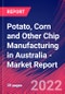 Potato, Corn and Other Chip Manufacturing in Australia - Industry Market Research Report - Product Thumbnail Image