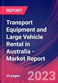 Transport Equipment and Large Vehicle Rental in Australia - Industry Market Research Report- Product Image