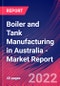 Boiler and Tank Manufacturing in Australia - Industry Market Research Report - Product Thumbnail Image