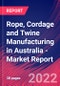 Rope, Cordage and Twine Manufacturing in Australia - Industry Market Research Report - Product Thumbnail Image