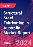 Structural Steel Fabricating in Australia - Industry Market Research Report- Product Image