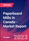 Paperboard Mills in Canada - Industry Market Research Report - Product Image