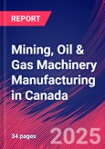 Mining, Oil & Gas Machinery Manufacturing in Canada - Market Research Report 2015-2030- Product Image