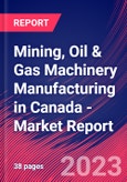 Mining, Oil & Gas Machinery Manufacturing in Canada - Industry Market Research Report- Product Image