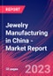 Jewelry Manufacturing in China - Industry Market Research Report - Product Image