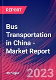 Bus Transportation in China - Industry Market Research Report- Product Image