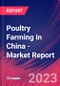 Poultry Farming in China - Industry Market Research Report - Product Image
