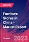 Furniture Stores in China - Industry Market Research Report - Product Image