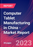 Computer Tablet Manufacturing in China - Industry Market Research Report- Product Image